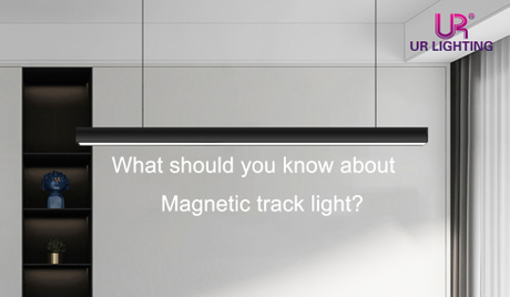 What should you know about Magnetic track light.jpg